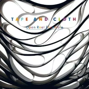 TAPE AND CLOTH / テープ・アンド・クロース/OPEN REEL ENSEMBLE