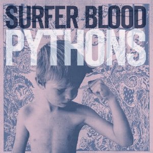 SURFER BLOOD / サーファー・ブラッド / PYTHONS (LP+CD)