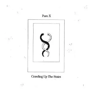 PURE X / ピュア・エックス / CRAWLING UP THE STAIRS (LP+CD)
