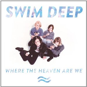 SWIM DEEP / スウィム・ディープ / WHERE THE HEAVEN ARE WE (LP)