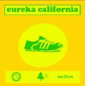 EUREKA CALIFORNIA / GOOD GRIEF / SPLIT (7")