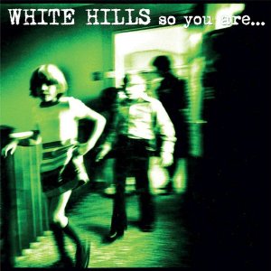 WHITE HILLS / ホワイト・ヒルズ / SO YOU ARE... SO YOU'LL BE (LP)