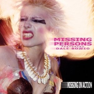 MISSING PERSONS FEATURING DALE BOZZIO / ミッシング・パーソンズ feat.デイル・ボッツィオ / MISSING IN ACTION