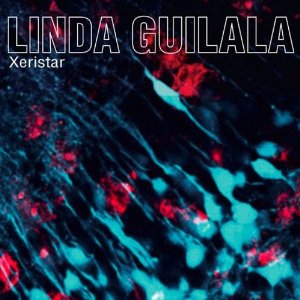 LINDA GUILALA / リンダ・ギラーラ / XERISTAR (10")