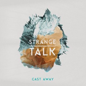 STRANGE TALK / CAST AWAY