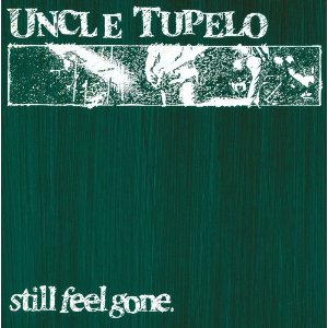 UNCLE TUPELO / アンクル・テュペロ / STILL FEEL GONE. (LP)