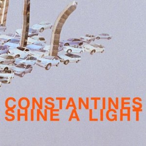 CONSTANTINES / コンスタンティンズ / SHINE A LIGHT (LP)