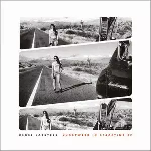 CLOSE LOBSTERS / KUNSTWERK IN SPACETIME EP (7")