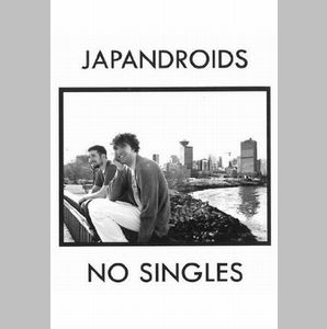 JAPANDROIDS / ジャパンドロイズ / NO SINGLES (CASSETTE TAPE)