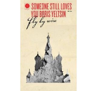 SOMEONE STILL LOVES YOU BORIS YELTSIN / サムワン・スティル・ラヴズ・ユー・ボリス・エリツィン / FLY BY WIRE (CASSETTE TAPE)