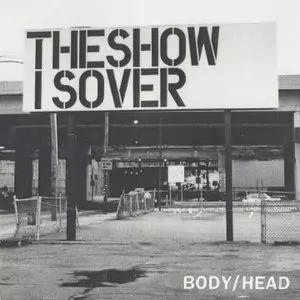 BODY/HEAD / ボディ/ヘッド / SHOW IS OVER (7")
