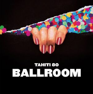 TAHITI 80 / BALLROOM (COLOR VINYL)