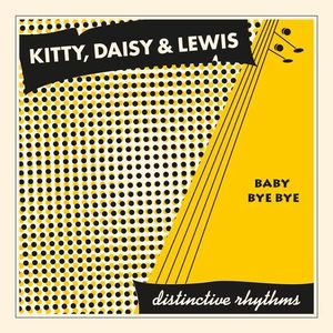 KITTY, DAISY & LEWIS / キティー・デイジー & ルイス / BABY BYE BYE (7")
