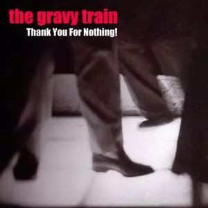 GRAVY TRAIN(UK) / THANK YOU FOR NOTHING