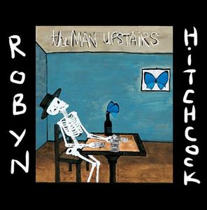 ROBYN HITCHCOCK / ロビン・ヒッチコック / MAN UPSTAIRS (LP+CD)