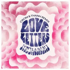 METRONOMY / メトロノミー / LOVE LETTERS (CROM & THANH REMIX) (12")