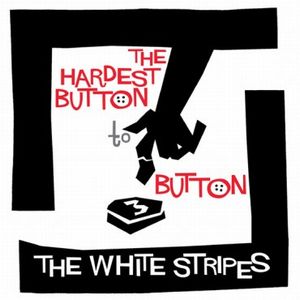 WHITE STRIPES / ホワイト・ストライプス / HARDEST BUTTON TO BUTTON / ST. IDES OF MARCH (7")