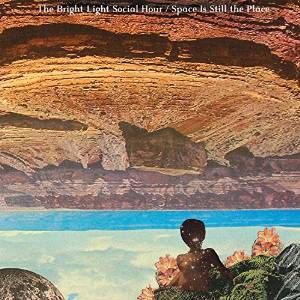 BRIGHT LIGHT SOCIAL HOUR / SPACE IS STILL THE PLACE (LP) 