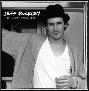 JEFF BUCKLEY / ジェフ・バックリィ / IT'S NOT TOO LATE (2CD)