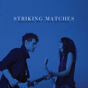 STRIKING MATCHES / NOTHING BUT THE SILENCE (JEWEL CASE) (CD)
