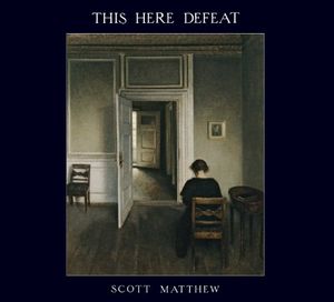 SCOTT MATTHEW / スコット・マシュー / THIS HERE DEFEAT (LP+CD)