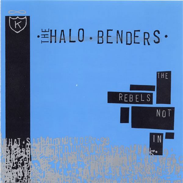 HALO BENDERS / REBELS NOT IN (LP)