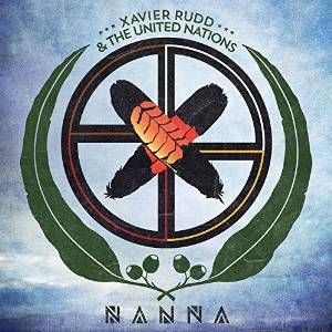 XAVIER RUDD & THE UNITED NATIONS / NANNA
