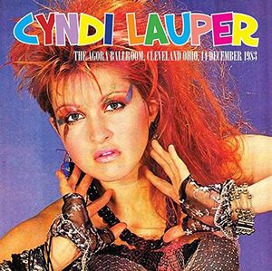 CYNDI LAUPER / シンディ・ローパー / AGORA BALLROOM, CLEVELAND OHIO, 14 DECEMBER 1983