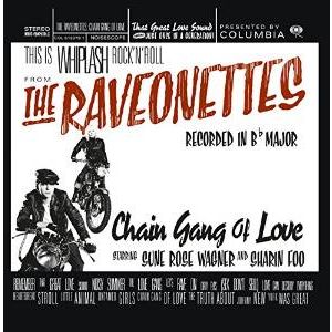 RAVEONETTES / レヴォネッツ / CHAIN GANG OF LOVE