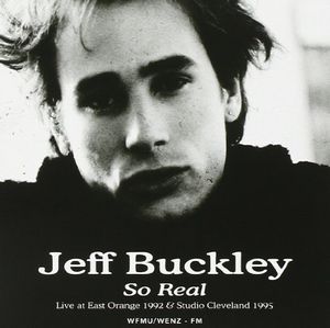 JEFF BUCKLEY / ジェフ・バックリィ / SO REAL: LIVE AT EAST ORANGE 1992 - STUDIO CLEVELAND 1995