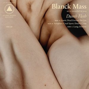BLANCK MASS / ブランク・マス / DUMB FLESH