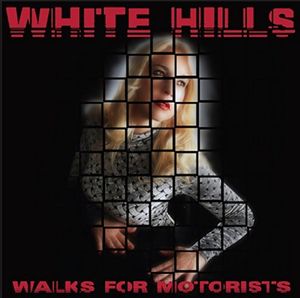 WHITE HILLS / ホワイト・ヒルズ / WALKS FOR MOTORISTS (LP)