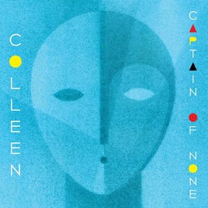 COLLEEN / コリーン / CAPTAIN OF NONE