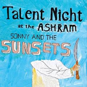 SONNY AND THE SUNSETS / ソニー・アンド・ザ・サンセッツ / TALENT NIGHT AT THE ASHRAM (180GRAM, RED VINYL LP)