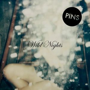 PINS / ピンズ / WILD NIGHTS (LP+CD)