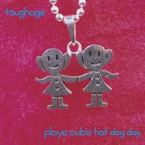 TOUGH AGE / タフ・エイジ / PLAYS CUB'S HOT DOG DAY (7")