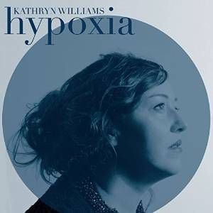 KATHRYN WILLIAMS / キャスリン・ウィリアムス / HYPOXIA (LP)