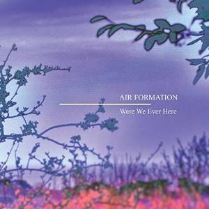 AIR FORMATION / エアー・フォーメイション / WERE WE EVER HERE (LP)