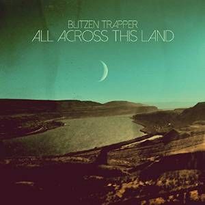 BLITZEN TRAPPER / ブリッツェン・トラッパー / ALL ACROSS THIS LAND (LP)