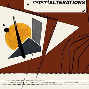 EXPERT ALTERATIONS / YOU CAN'T ALWAYS BE LIKED