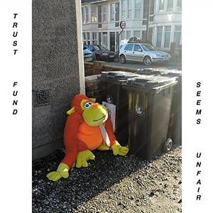 TRUST FUND / SEEMS UNFAIR (LP+CD)