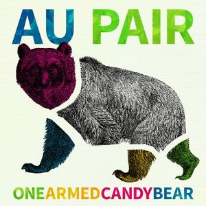 AU PAIR / ONE-ARMED CANDY BEAR (LP)