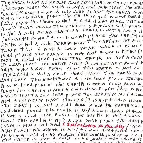 EXPLOSIONS IN THE SKY / EARTH IS NOT A COLD DEAD PLACE (2LP)
