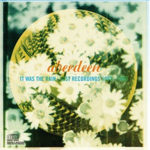 ABERDEEN / アバディーン / IT WAS THE RAIN : LOST RECORDINGS 1993-1995