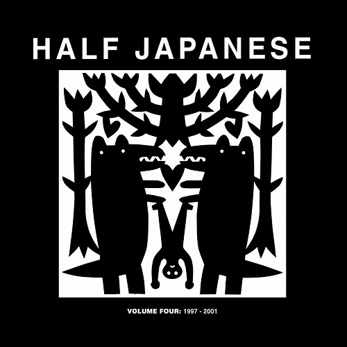HALF JAPANESE / ハーフ・ジャパニーズ / HALF JAPANESE VOLUME 4 1997-2001 (3CD) 