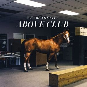WE ARE THE CITY / ABOVE CLUB (LP)