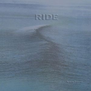 NOWHERE (LP)/RIDE/ライド｜ROCK / POPS / INDIE｜ディスクユニオン