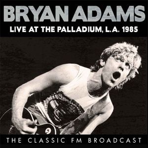 BRYAN ADAMS / ブライアン・アダムス / LIVE AT THE PALLADIUM, L.A. 1985