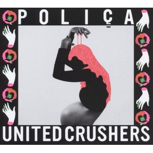 POLICA / ポリサ / UNITED CRUSHERS (LP)