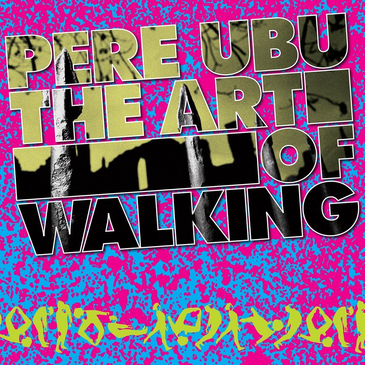 PERE UBU / ペル・ウブ / ART OF WALKING